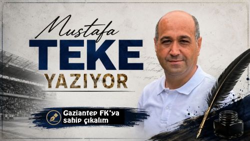 KENETLENELİM, GAZİANTEP FK’YA SAHİP ÇIKALIM